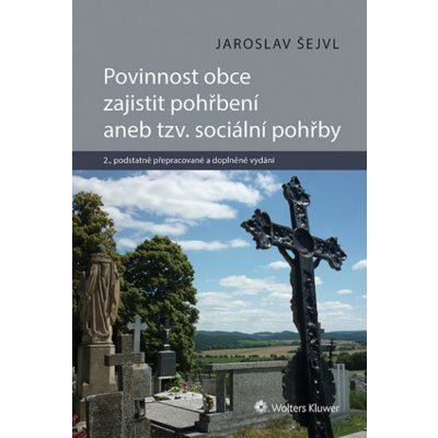 Povinnost obce zajistit pohřbení aneb tzv. sociální pohřby - Jaroslav Šejvl – Zboží Mobilmania