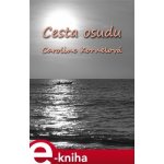 Cesta Osudu - Caroline Kornelová – Hledejceny.cz
