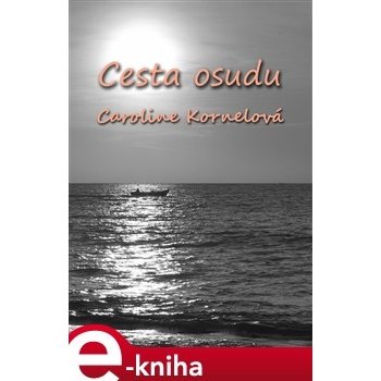 Cesta Osudu - Caroline Kornelová