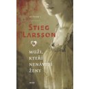 Muži, kteří nenávidí ženy (brož.) -- Milénium 1 - Stieg Larsson