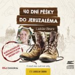 40 dní pěšky do Jeruzaléma - Ladislav Zibura – Hledejceny.cz
