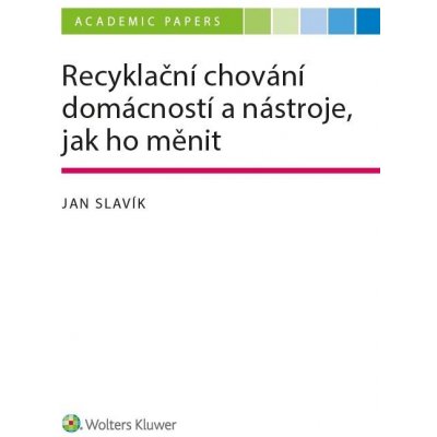 Recyklační chování domácností a nástroje, jak ho měnit - Jan Slavík – Hledejceny.cz