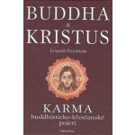 Budha a Kristus -- Karma budhisticko křesťanské pojetí Leopold Procházka – Hledejceny.cz