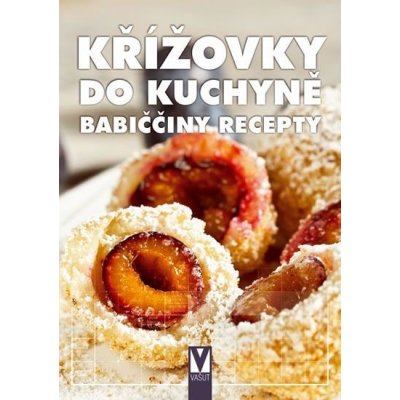 kolektiv autorů: Křížovky do kuchyně - Babiččiny recepty Kniha – Hledejceny.cz