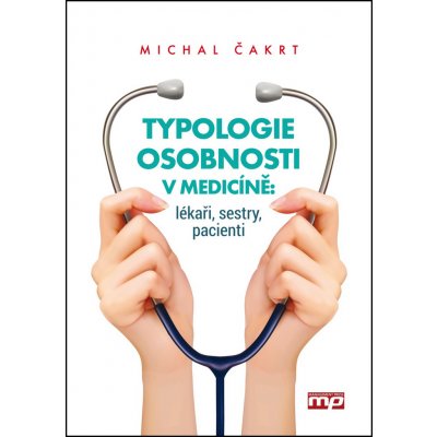 Typologie osobnosti v medicíně - Michal Čakrt – Hledejceny.cz