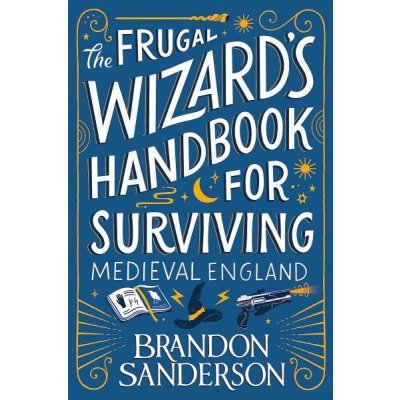 The Frugal Wizard´s Handbook for Surviving Medieval England