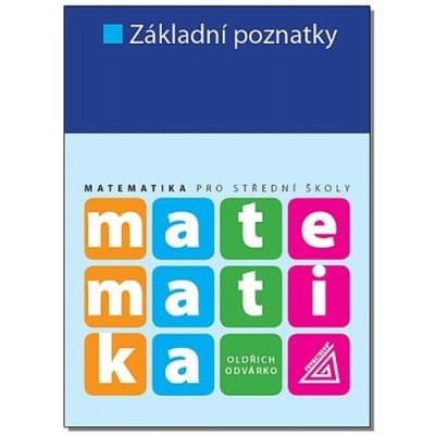 Matematika pro SŠ - Základní poznatky - Odvárko Oldřich – Zboží Mobilmania