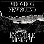 Ensemble Minisym - Moondog - New Sound LTD LP – Hledejceny.cz