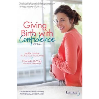 Giving Birth with Confidence Official Lamaze Guide, 3rd Edition – Hledejceny.cz