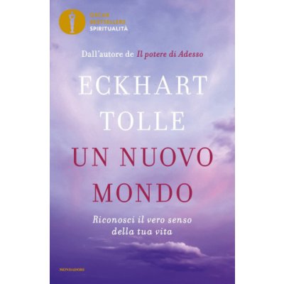 nuovo mondo. Riconosci il vero senso della tua vita