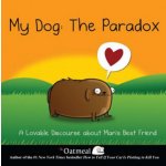 My Dog: The Paradox: A Lovable Discourse Abou... - Matthew Inman – Hledejceny.cz