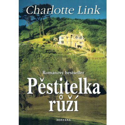 Pěstitelka růží - Charlotte Link – Zbozi.Blesk.cz