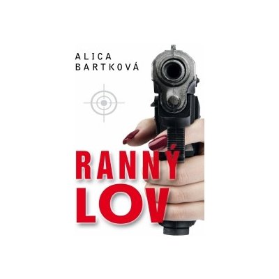 Ranný lov - Alica Bartková – Hledejceny.cz