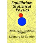 Equilibrium Statistical Physics: with Computer simulations in Python – Zboží Mobilmania