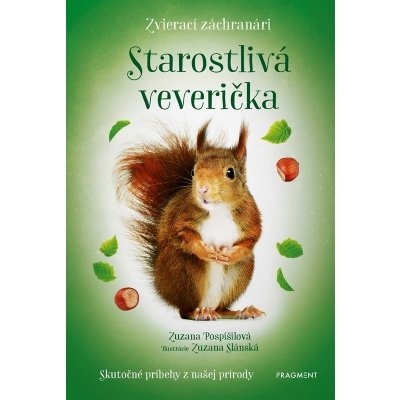 Zvierací záchranári - Starostlivá veverička - Zuzana Pospíšilová – Zbozi.Blesk.cz