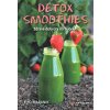 Kniha Detox smoothies - Zdravé dobroty na hubnutí - Maranik Eliq