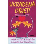 Ukradená objetí - Libuše Konopová – Hledejceny.cz