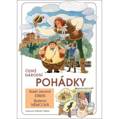 České národní pohádky - Čemus Otakar, Němcová Božena, Erben Karel Jaromír – Hledejceny.cz