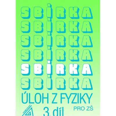 Sbírka úloh z fyziky pro ZŠ - 3.díl - Bohuněk J. – Zbozi.Blesk.cz