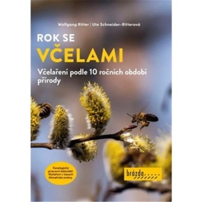 Rok se včelami - Včelaření podle 10 ročních období přírody - Wolfgang Ritter – Zboží Mobilmania