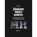 Žádáme trest smrti!