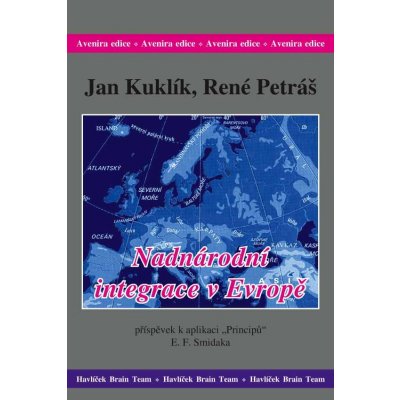 Nadnárodní integrace v Evropě -- Příspěvek k aplikaci ""principů""E.F.Smidaka. - Jan Kuklík