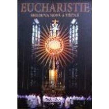 Eucharistie - smlouva nová a věčná . I. Národní eucharistický kongres 2015