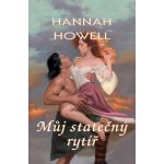 Můj statečný rytíř - Hannah Howell – Hledejceny.cz
