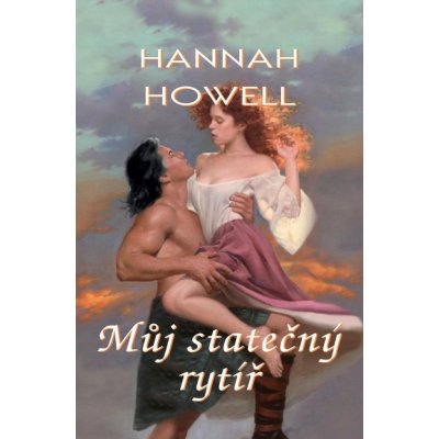 Můj statečný rytíř - Hannah Howell – Hledejceny.cz