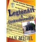 Legionáři a Československo - Jan Michl – Hledejceny.cz