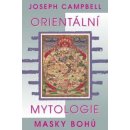 Orientální mytologie -- Masky bohů - Joseph Campbell