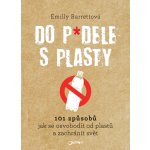 Do p*dele s plasty - Emilly Barrettová – Hledejceny.cz