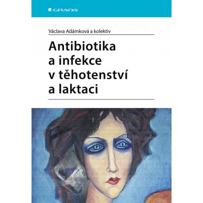 Antibiotika a infekce v těhotenství a laktaci – Zboží Mobilmania