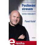 Posilování stresem - Pavel Kolář – Hledejceny.cz