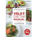 Zdravě & fresh aneb Velký dietní manuál - Petra Lamschová