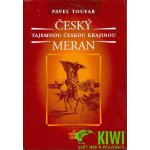 Český Meran Tajemnou českou krajinou 2. vydání Toufar Pavel – Hledejceny.cz