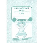Procvičovací sešit z matematiky pro 2. třídu 3. díl - Procvičovací sešit ZŠ - Jana Potůčková, Vladimír Potůček – Hledejceny.cz