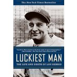 Luckiest Man: The Life and Death of Lou Gehrig Eig JonathanPaperback – Hledejceny.cz