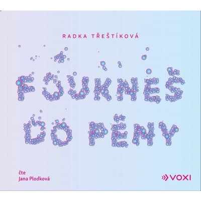 Foukneš do pěny- Radka Třeštíková - Čte Jana Plodková – Hledejceny.cz