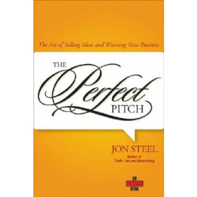 Perfect Pitch - J. Steel The Art of Selling Ideas