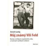 Můj známý Vili Feld - Arnošt Lustig – Zbozi.Blesk.cz