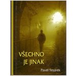 Všechno je jinak - Pavel Tesárek – Zbozi.Blesk.cz