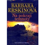 Na pokraji temnoty - 3. vydání - Erskinová Barbara – Hledejceny.cz