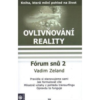 Ovlivňování reality IX. -- Forum snu 2 - Vadim Zeland