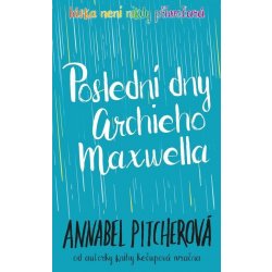 Poslední dny Archieho Maxwella - Annabel Pitcher