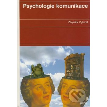 Psychologie komunikace - Vybíral Zbyněk