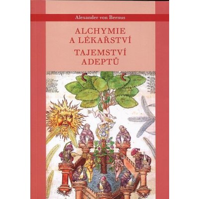 Alchymie a lékařství. Tajemství adeptů Alexander von Bernus Malvern – Hledejceny.cz