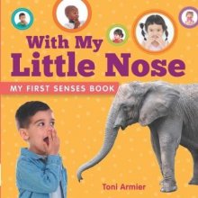 With My Little Nose My First Senses Book Armier ToniBoard Books