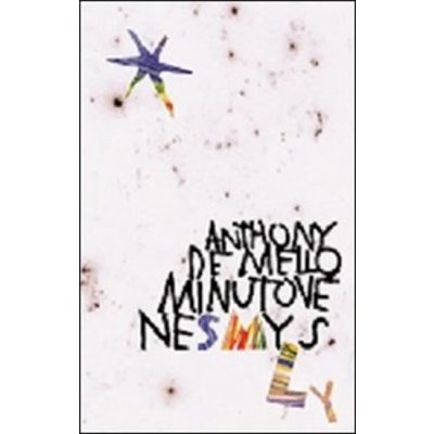 Minutové nesmysly - Anthony de Mello – Hledejceny.cz