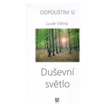 Duševní světlo -- Odpouštím si 1. díl Luule Viilma